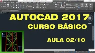 AutoCAD 2017 - 02/10 - Curso básico para iniciantes - Comandos principais